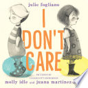 I don't care by Fogliano, Julie