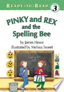 Pinky and Rex and the spelling bee by Howe, James
