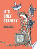 It's only Stanley by Agee, Jon