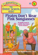 Pirates Don't Wear Pink Sunglasses by Dadey, Debbie