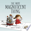 The most magnificent thing by Spires, Ashley