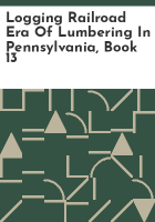 Logging_railroad_era_of_lumbering_in_Pennsylvania__book_13