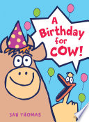 A birthday for Cow! by Thomas, Jan
