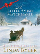 The little Amish matchmaker by Byler, Linda