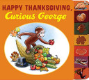 Happy Thanksgiving, Curious George by Rey, H. A
