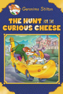 The Hunt for the Curious Cheese by Stilton, Geronimo