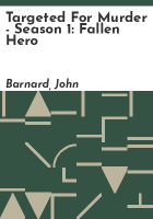 Targeted For Murder - Season 1 by Barnard, John