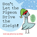 Don't let the pigeon drive the sleigh! by Willems, Mo