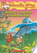 Mighty Mount Kilimanjaro by Stilton, Geronimo