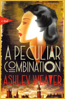 A peculiar combination : by Weaver, Ashley