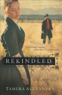 Rekindled.(#1 Fountain Creek Chronicles) by Alexander, Tamera