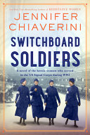 Switchboard soldiers : by Chiaverini, Jennifer