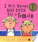 I will never not ever eat a tomato by Child, Lauren
