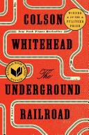 The Underground Railroad by Whitehead, Colson