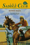 Horse Race (The Saddle Club #70) by Bryant, Bonnie