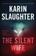 The silent wife by Slaughter, Karin