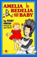 Amelia Bedelia and the baby by Parish, Peggy