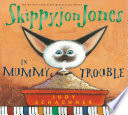 Skippyjon Jones in mummy trouble