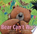 Bear can't wait by Wilson, Karma