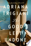 The good left undone : by Trigiani, Adriana