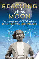 Reaching for the Moon by Johnson, Katherine G