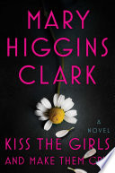 Kiss the girls and make them cry by Clark, Mary Higgins