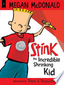 Stink the Incredible Shrinking Kid by McDonald, Megan