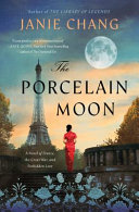 The porcelain moon by Chang, Janie
