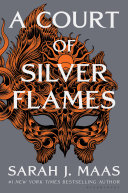 A court of silver flames by Maas, Sarah J
