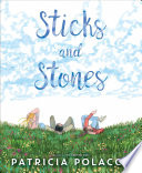 Sticks and stones by Polacco, Patricia