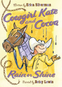 Cowgirl Kate and Cocoa : rain or shine by Silverman, Erica
