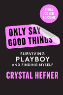 Only say good things by Hefner, Crystal
