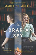 The librarian spy : by Martin, Madeline