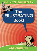 The frustrating book! by Willems, Mo
