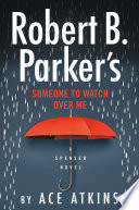 Robert B. Parker's someone to watch over me