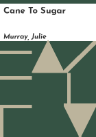 Cane to Sugar by Murray, Julie