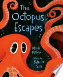 The octopus escapes by Meloy, Maile