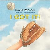I got it! by Wiesner, David