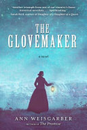 The glovemaker : by Weisgarber, Ann