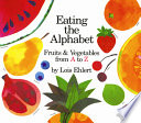 Eating the alphabet by Ehlert, Lois