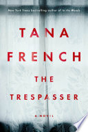 The trespasser by French, Tana