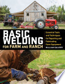 Basic welding for farm and ranch by Galvery, William L