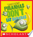 Piranhas don't eat bananas by Blabey, Aaron