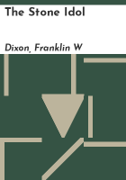 The stone idol by Dixon, Franklin W
