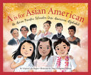 A is for Asian American by Loh-Hagan, Virginia