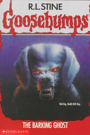 Goosebumps; The barking Ghost by Stine, R.L