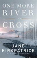 One more river to cross by Kirkpatrick, Jane