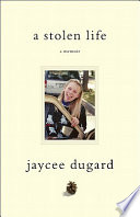 A stolen life : by Dugard, Jaycee Lee