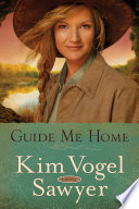 Guide me home by Sawyer, Kim Vogel