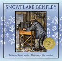 Snowflake Bentley by Martin, Jacqueline Briggs